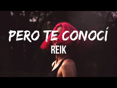 Reik – Pero Te Conocí (Letra/Lyrics) | ¿Sabes? Nunca había creído en los planes Pero te conocí