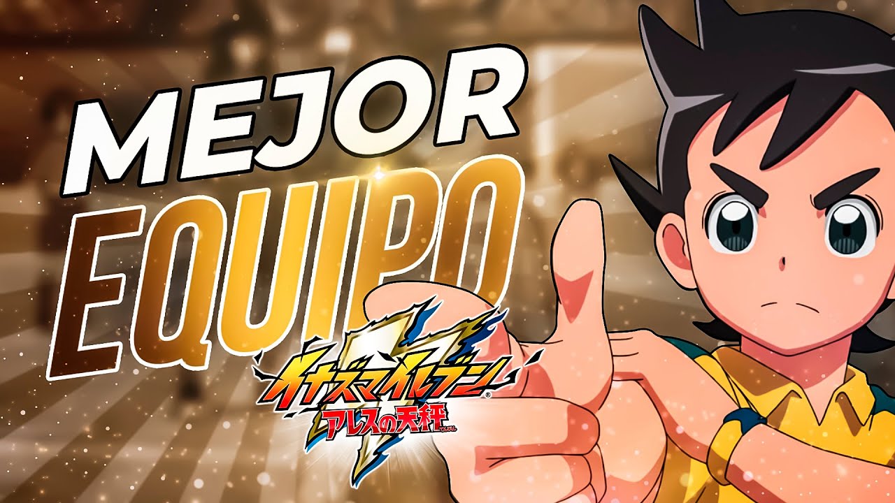 MEJOR EQUIPO DE INAZUMA ELEVEN「 PARTE 1」  ARES & ORION