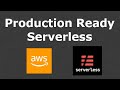 Production Ready Serverless with AWS - How to set up Serverless for Enterprise Projects