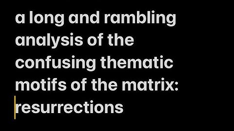 What is Matrix: Resurrections Even About?