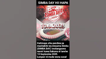 HATIMAYE SIMBA DAY YAJULIKANA 