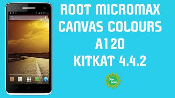 ROOT-RECOVERY-MICROMAX CANVAS A120 KITKAT 4.4.2