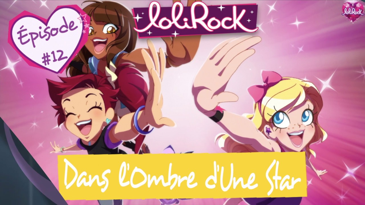 Dans l'ombre d'une star Teaser de l'épisode 12 LoliRock YouTube Dans l'ombre d'une star Teaser de l'épisode 12 LoliRock YouTube