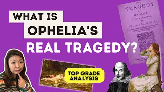 What Is Ophelias Real Tragedy? Top Grade Hamlet Analysis