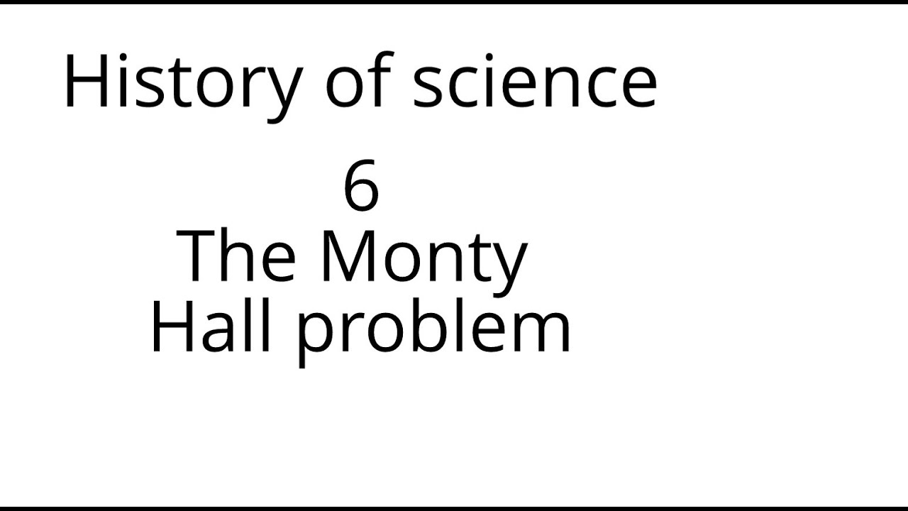History of science 6: The Monty Hall problem