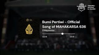 D'Mayonoise - Bumi Pertiwi ( Song of MAHAKARSA 636) | Zabaarej Imtiyaaz El-Maazen