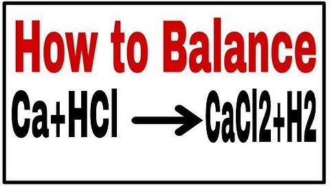 How to Balance Ca+HCl=CaCl2+H2|Chemical equation Ca+HCl=CaCl2+H2|Ca+HCl=CaCl2+H2 balanced equation