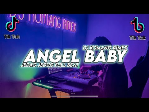 DJ ANGEL BABY JEDAG JEDUG FULL BEAT VIRAL TIKTOK TERBARU 2022 DJ KOMANG RIMEX | DJ ANGEL BABY REMIX