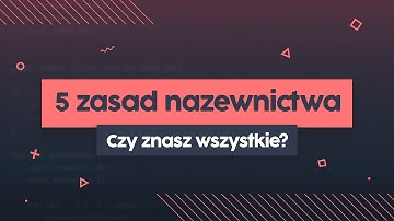5 zasad dobrego nazewnictwa | Przeprogramowani ft. code v0.0.32