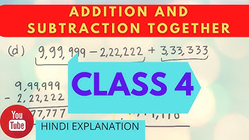 Addition and Subtraction Together- Class 4- Maths- Explanation in Hindi