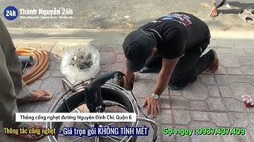 Thông cống nghẹt đường Nguyễn Đình Chi, Quận 6 #thongcongnghet