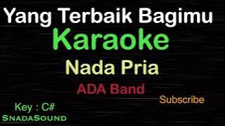 YANG TERBAIK BAGIMU-Lagu Pop Indonesia-ADA BAND-KARAOKE NADA PRIA ​⁠ -Male-Cowok-Laki-laki@ucokku