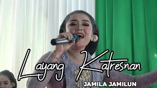 JAMILA JAMILUN - LAYANG KATRESNAN - SASA PRODUCTION