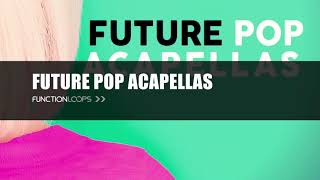 FUTURE POP ACAPELLAS | Royalty-Free Acapellas, Female Vocal Loops & Construction Kits