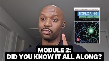 Exploring Social Psychology | Module 2: Did You Know It All Along? (Review)