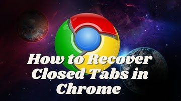How to Recover Recently Closed Tabs in Chrome