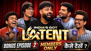 India Got Latent Season 2 Bonus Episode 2 🤯| India Got Latent Bonus Epi 2 Members Only| Samay Raina 