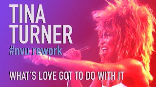 #NVU Rework | Tina Turner - What's Love Got To Do With It (It's Only... Mix) [Video]