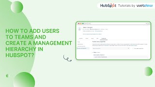 How to add users to teams and create a management hierarchy in HubSpot