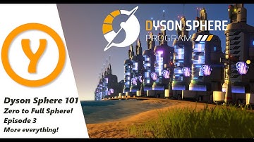 Dyson Sphere from Zero to Sphere Series! Episode 3 - More Everything!