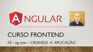 Curso Frontend com Angular #Aula 3 - ng new - Criando a aplicação