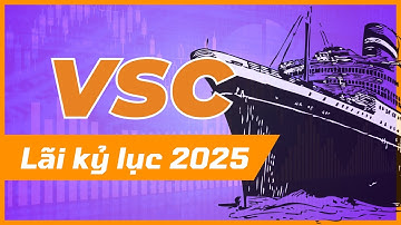 Cổ phiếu VSC - Lãi cao nhất lịch sử - Siêu cổ phiếu 2025