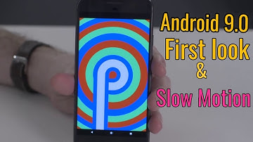 Android 9.0  P first look & Slow motion video  Here