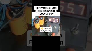 Test Volt Max Elco Rubycon Orange 10000uF 80V (short)