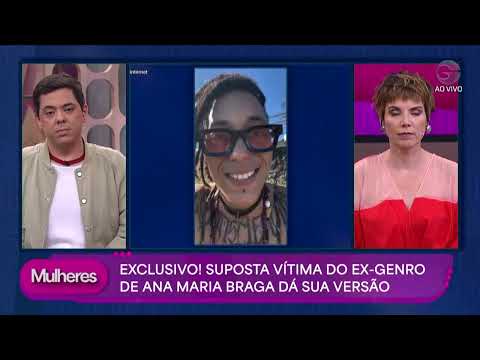 Mulher que acusa ex-genro de Ana Maria Braga fala pela primeira vez! - Mulheres (29/07/2026)