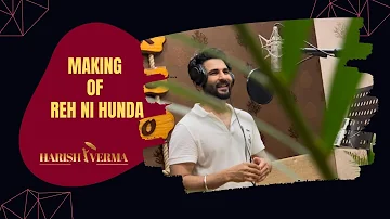 Reh Ni Hunda |  Making | Harish Verma | Punjabi Song 2022 | Behind The Scenes