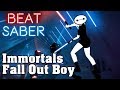 Beat Saber - Immortals - Fall Out Boy (custom song) | FC