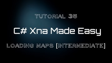 C# Xna Made Easy Tutorial 35 - Loading Maps [Intermediate]