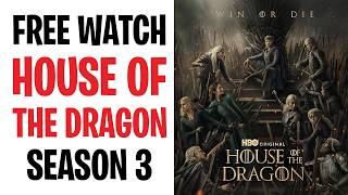 How to Watch House of the Dragon Season 3 for FREE on HBO Max (2026) ✅
