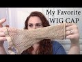 Best Wig Cap Ever - Dreamlover How To