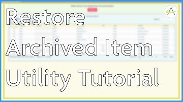 Restore Archived Items Utility Tutorial