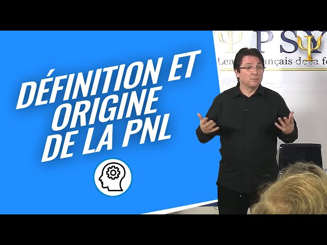 Formation PNL à Paris : Définition et Origines de la PNL