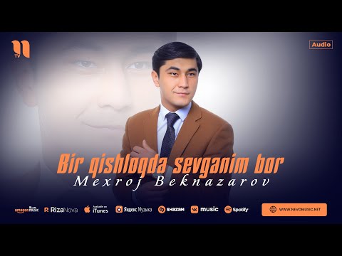 Mexroj Beknazarov — Bir qishloqda sevganim bor (audio 2024)