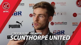 Conor McAleny on Scunthorpe United | Pre Match
