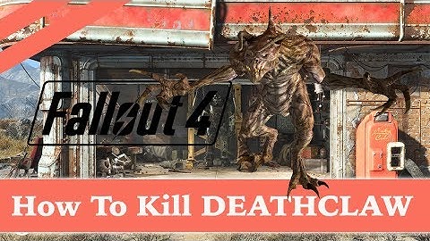 Fallout 4 ★ How To Kill DEATHCLAW Easy Guide ★ in 1080p