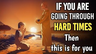 YOU WILL GET THROUGH YOUR HARD TIME AND NEVER COMMIT SUICIDE | HARD TIMES MOTIVATION, BUDDHIST STORY