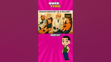 Which Dentist is Killer ❓ #quiz #quiztime #quizquestions #quizchallenge #quizzes #viralvideo