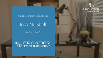 In a Nutshell (Part - 2): IaaS vs  PaaS
