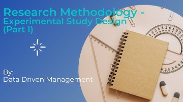 Experimental Study Designs, Part I | Research Methodology