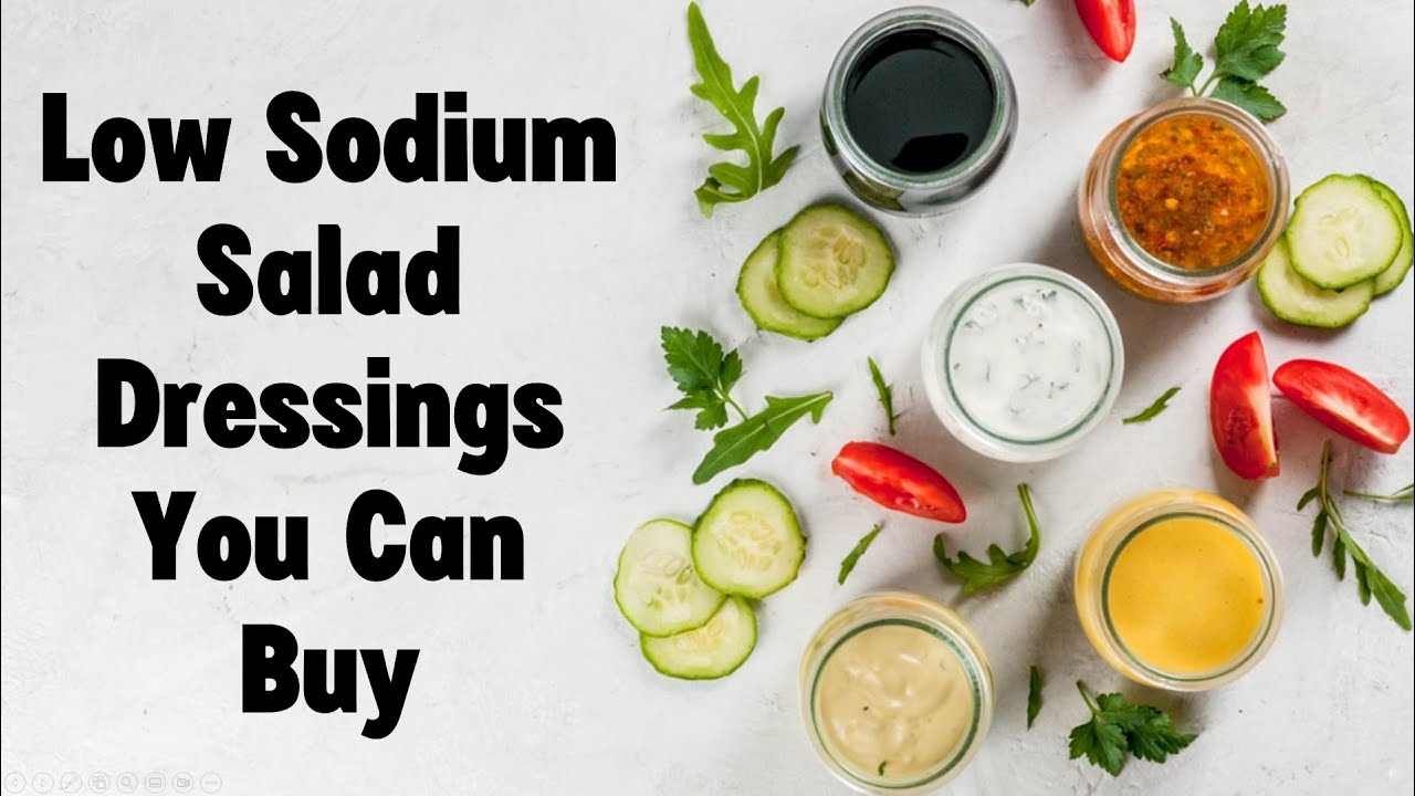 Low Sodium Salad Dressing You Can Buy Youtube