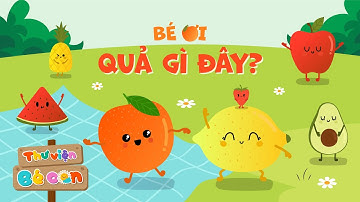 Quả gì đây? | Bé học khám phá các loại quả | Bé thông minh sớm | Song ngữ  Việt - Anh