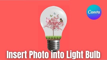 How to Insert Photo into a Light Bulb in Canva