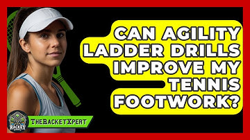 Can Agility Ladder Drills Improve My Tennis Footwork? - The Racket Xpert
