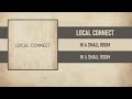 LOCAL CONNECT - IN A SMALL ROOM [IN A SMALL ROOM] [2020]