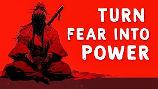 How to Overcome Fear - Miyamoto Musashi