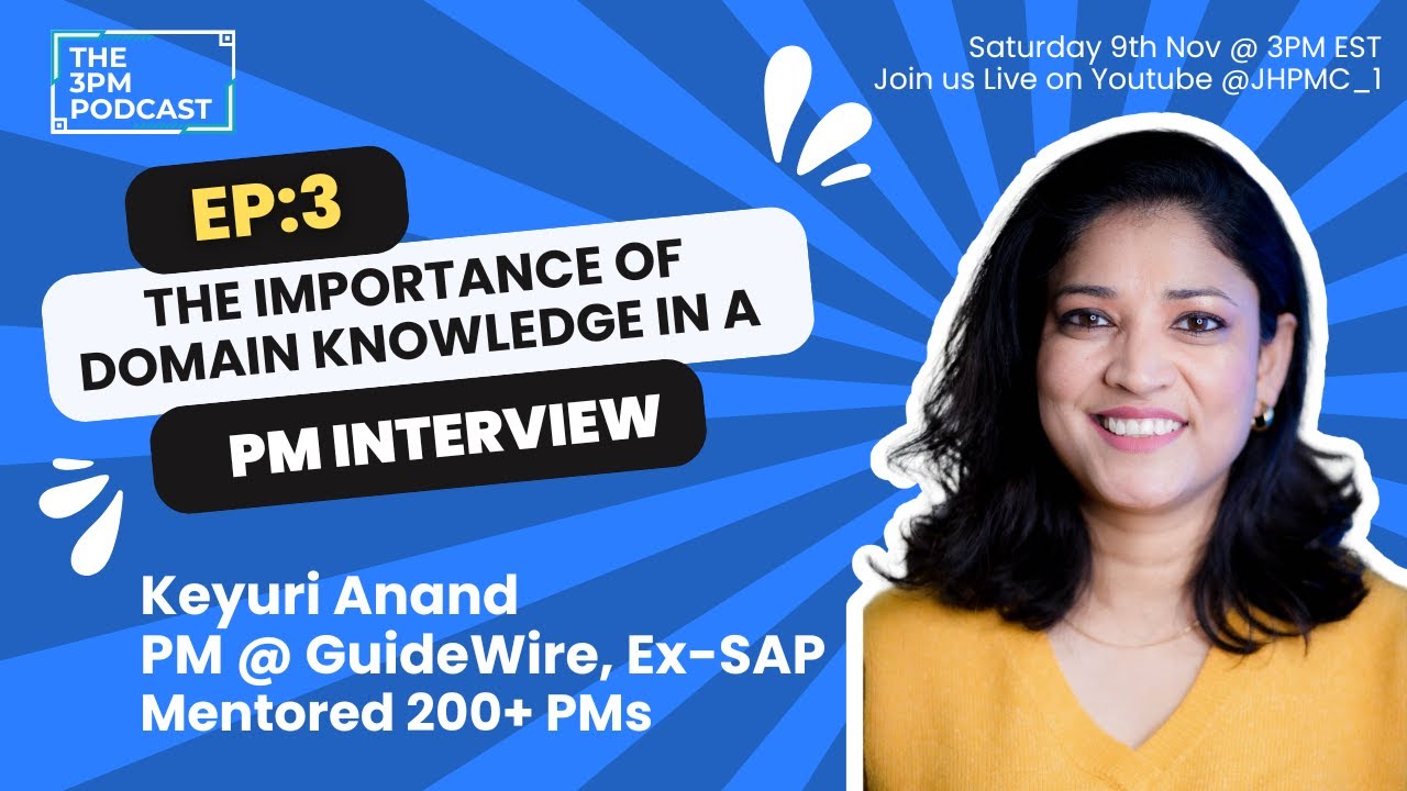 Keyuri Ep. 3 - The Importance of Domain Knowledge in a PM Interview ft. Keyuri ...